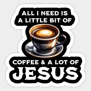 Coffee & Jesus Sticker